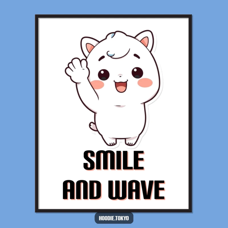 Funny Kawaii Character Poster: Happy Waving Greetings, Hilarious Wall Art Gift